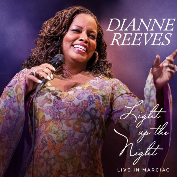 Dianne Reeves « Light Up The Night, Live in Marciac » Decca Records / Universal