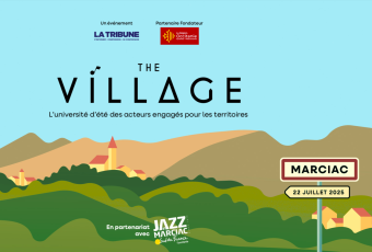 The Village, l’université d’été des acteurs engagés pour les territoires